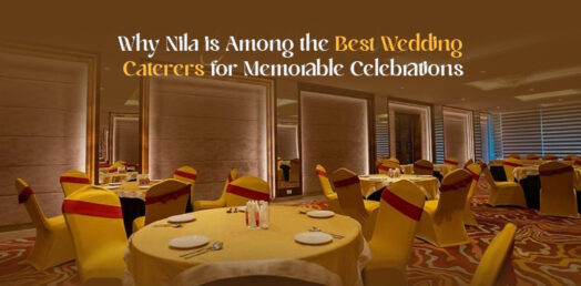 Why Nila is among the Best Wedding Caterers for Memorable Celebrations