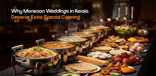 Why Monsoon Weddings in Kerala Deserve Extra Special Catering