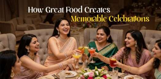 How Great Food Creates Memorable Celebrations