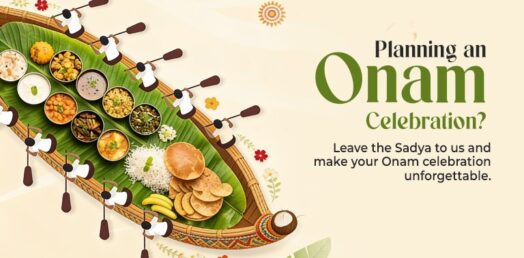 Planning an Onam Celebration? Leave the Sadya to Us and Make Your Onam Celebration Unforgettable
